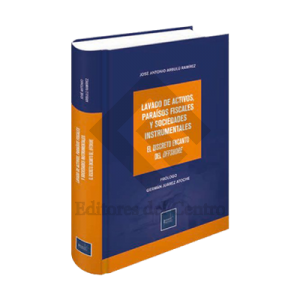 Lavado de activos, paraísos fiscales y sociedades instrumentales. El discreto encanto del offshore