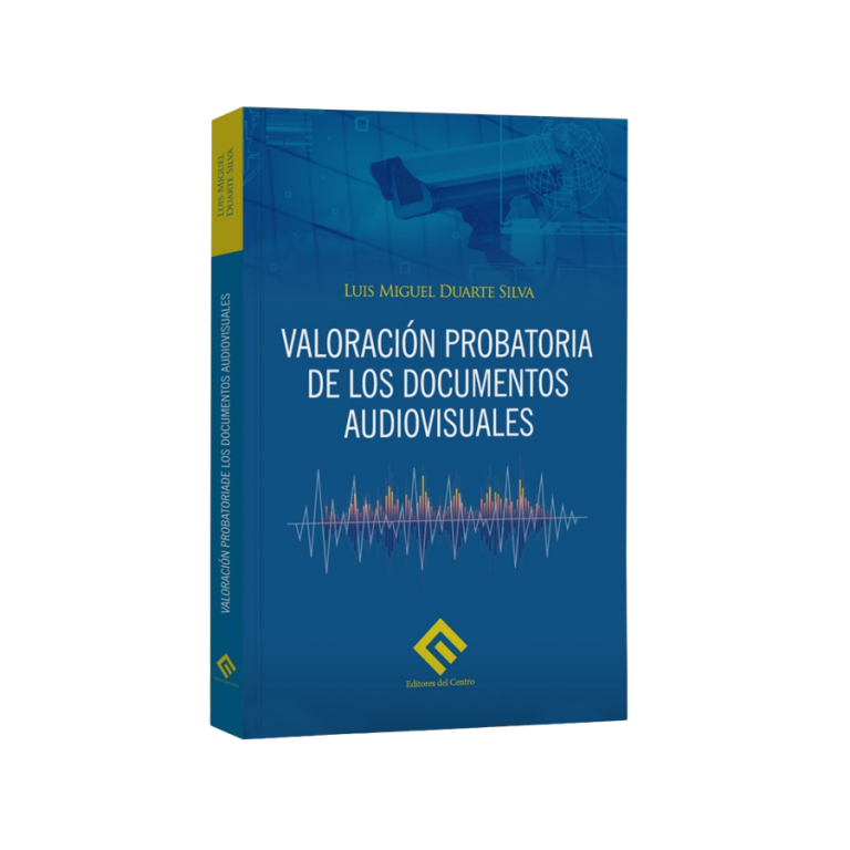 VALORACIÓN PROBATORIA DE LOS DOCUMENTOS AUDIOVISUALES